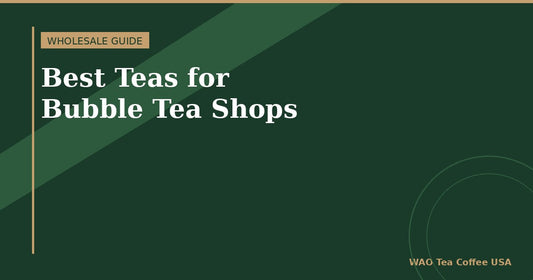 Best teas for bubble tea shops — wholesale buyer's guide